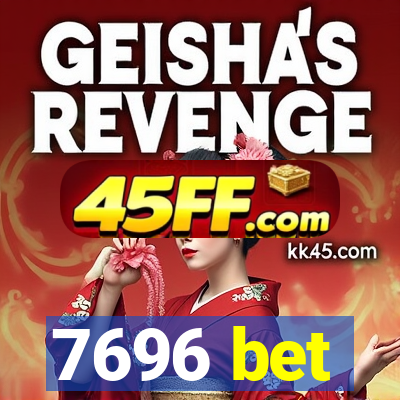 7696 bet